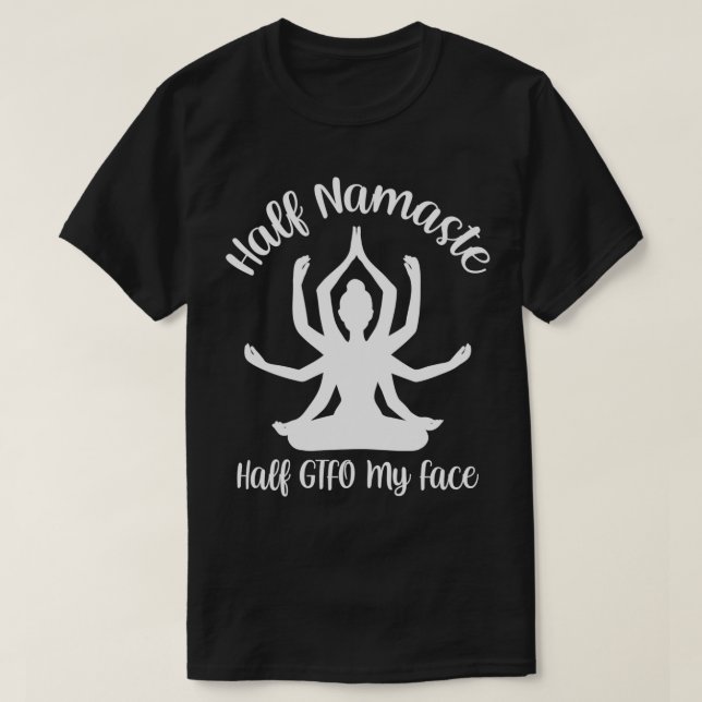 Halb Namaste halb GTFO - mein Gesicht T-Shirt (Design vorne)