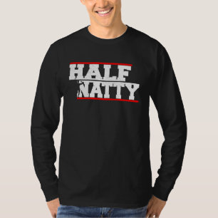 Halb Natty Athletik Fitnessstudio Bodybuilding Mem T-Shirt