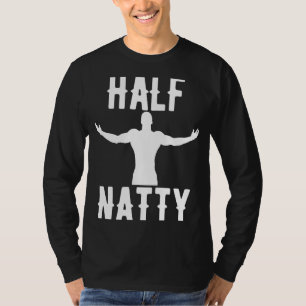 HALB NATTY  BODYBUILDING FITNESS MEME GYM TRAINING T-Shirt