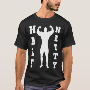HALB NATTY BODYBUILDING FITNESS MEME GYM TRAINING T-Shirt