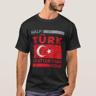 Halb T rk Türkische Roots T rke T rkei Türkei t lä T-Shirt