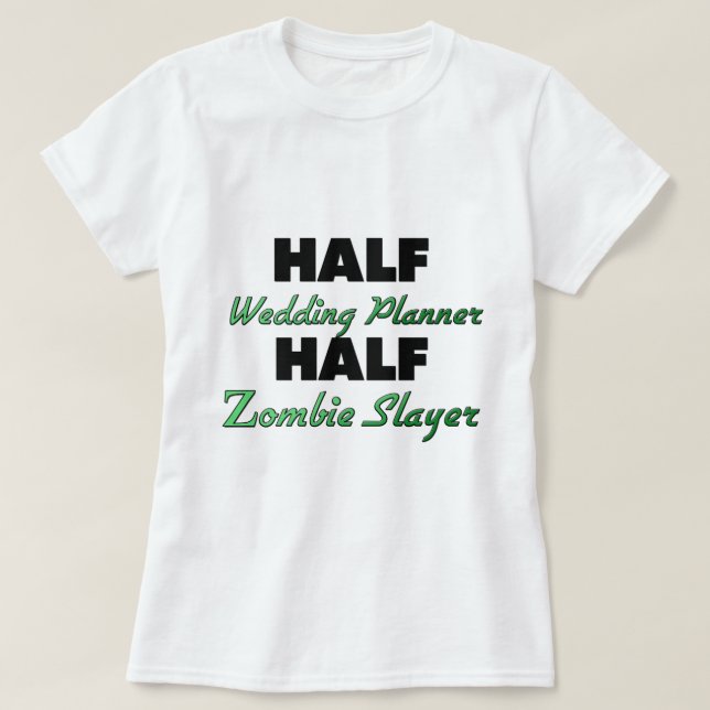 Halbblutplaner für Hochzeit Half Zombie Slayer T-Shirt (Design vorne)
