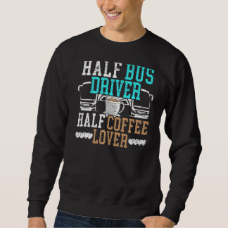 Halbbusfahrer halbe Kaffeekoffeinierte Schule, abe Sweatshirt