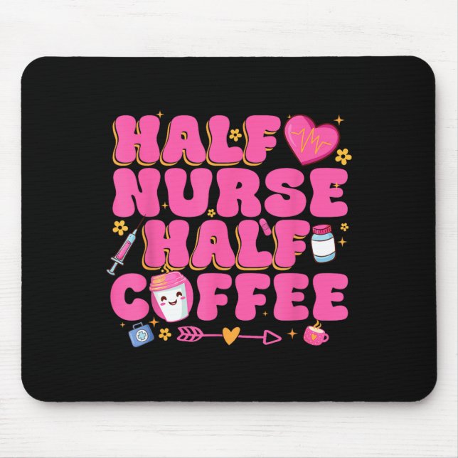 Halbe Krankenschwester halber Kaffee Krankenpflege Mousepad (Vorne)