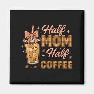 Halbe Mama, halber Kaffee Eiskaffee Mama-Leben Gra Magnet