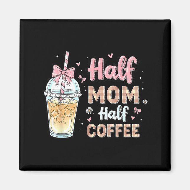Halbe Mama, halber Kaffee Süßer Eiskaffee Retro-Ma Magnet (Vorne)