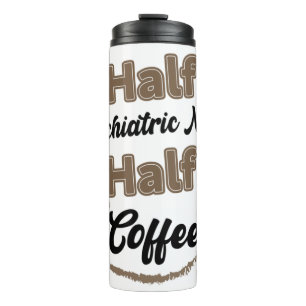 halbe psychiatrische Krankenpflege Halbtagskaffee Thermosbecher