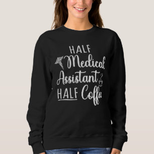 halber Kaffee halber medizinischer Assistent von M Sweatshirt