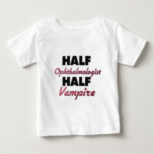 Halber Ophthalmologist-halber Vampir Baby T-shirt