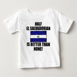 Halbes EL Salvadorianer ist besser als keine Baby T-shirt