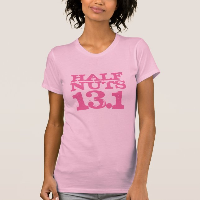 Halbes Nuts Halbmarathon-Rosa T-Shirt (Vorderseite)