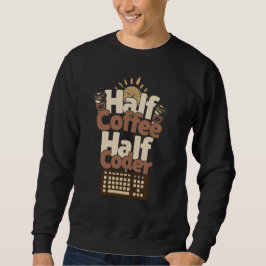 Halbkaffee, Halbkoder Sweatshirt