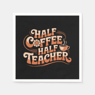 Halbkaffee, Halblehrer - Coffee Lover Lehrer Serviette
