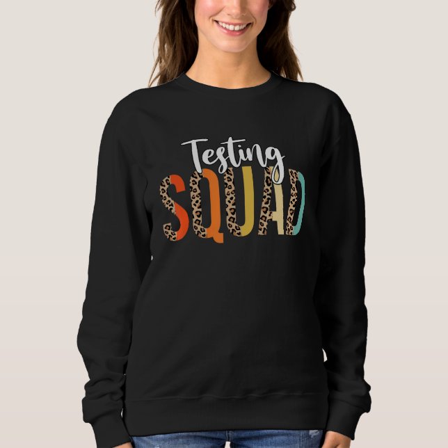 Halbleopard Testing Squad Motivierend Testing Da Sweatshirt (Vorderseite)