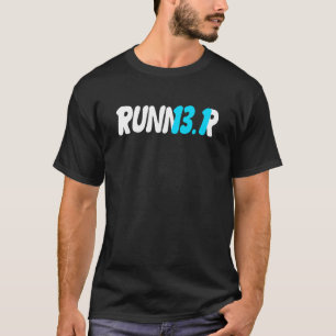 Halbmarathon 13 1 Meilen Laufmarathonläufer Mar T-Shirt
