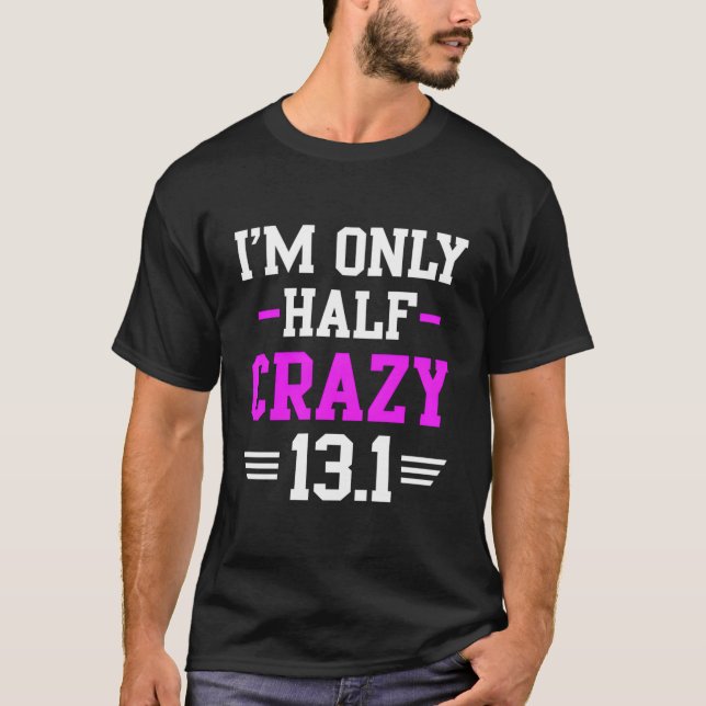 Halbmarathon Crazy Funny Funny Runner Training 131 T-Shirt (Vorderseite)