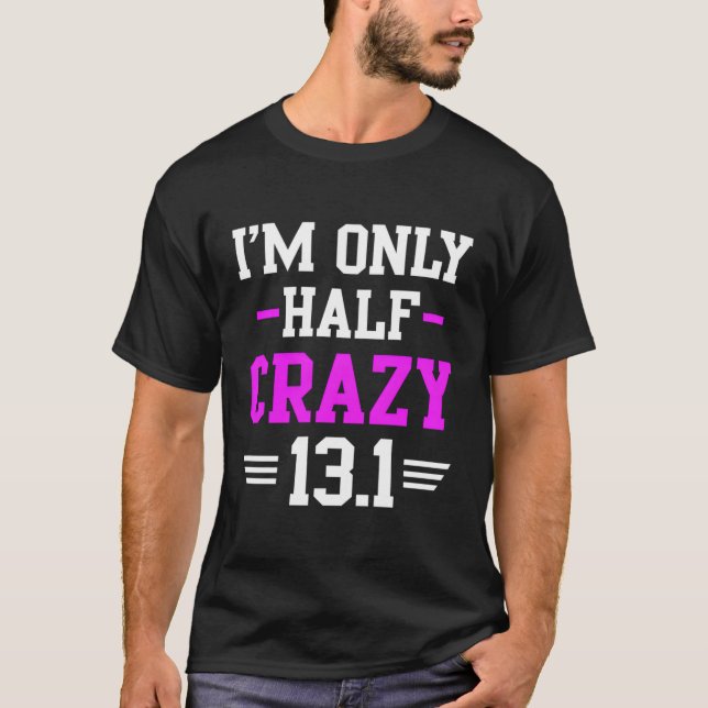 Halbmarathon Crazy Runner Training 131 Mile T-Shirt (Vorderseite)