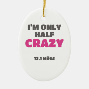 Halbmarathon-Runner-Geschenk bin ich nur halb verr Keramik Ornament