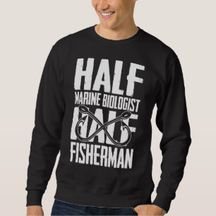 Halbmarinbiologe Half Fisherman Sea Marine B Sweatshirt