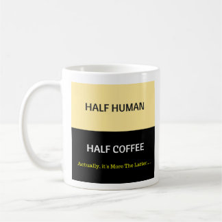 Halbmenschlicher Kaffee - Halbkaffee - Tasse-A-Tub Kaffeetasse