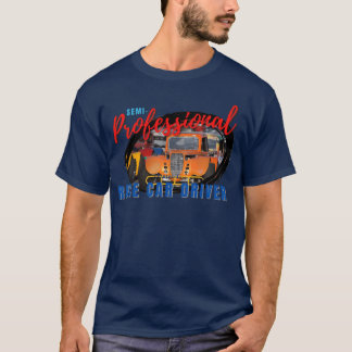 Halbprofessionelle Legenden geben vor, Rennwagenfa T-Shirt