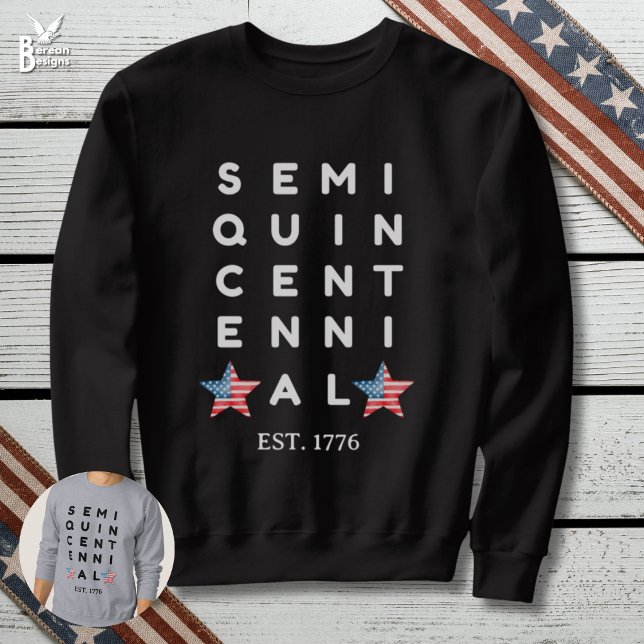 Halbquincentenario 250. Jubiläum USA 1776–2026 Sweatshirt (SEMI QUINCENTENNIAL sweatshirt celebrating 250th anniversary of USA Independence on July 4th)