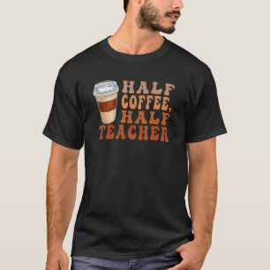 Halbtagslehrer Lehrer Lehrerin Inspiration Re T-Shirt