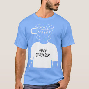 Halbtagslehrer Lehrerin Funny Human Hybrid in Whi T-Shirt