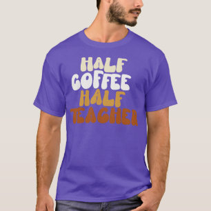 Halbtagslehrer T-Shirt