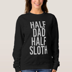 Halbter Vater Halbschwach Lazy Vatertag Idee Sweatshirt