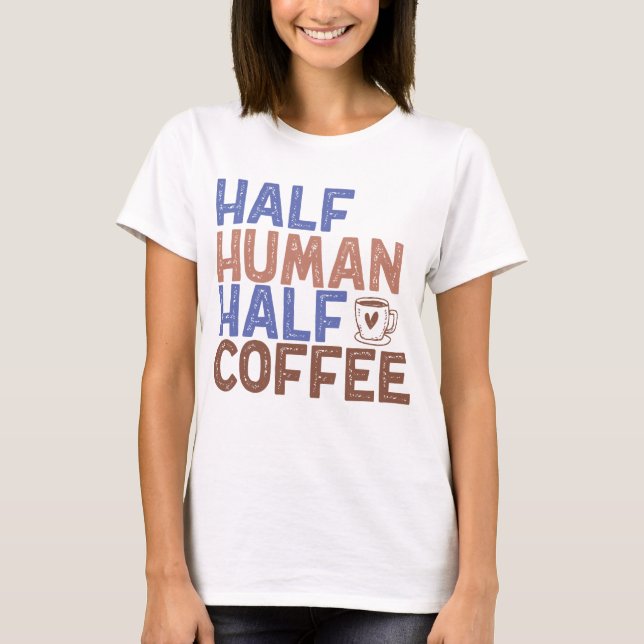 Halbwertscoffee T-Shirt (Vorderseite)