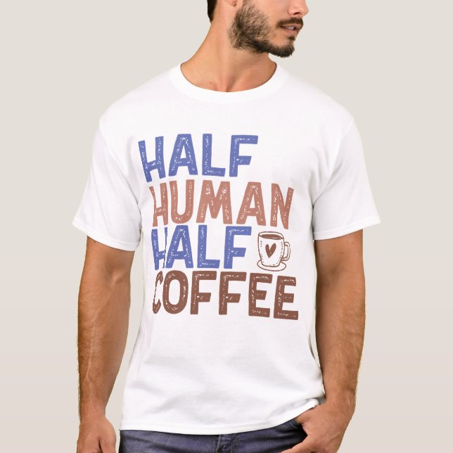 Halbwertscoffee T-Shirt (Vorderseite)