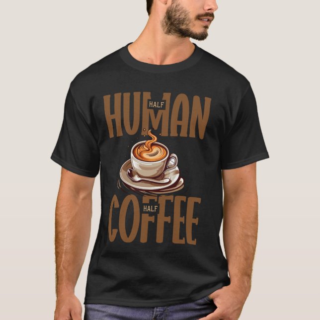 Halbwertszeit Kaffee Funny Coffein Lover Cup St. T-Shirt (Vorderseite)