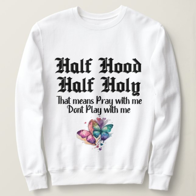 Halbzeit Heiliger Heiliger Sweatshirt (Design vorne)
