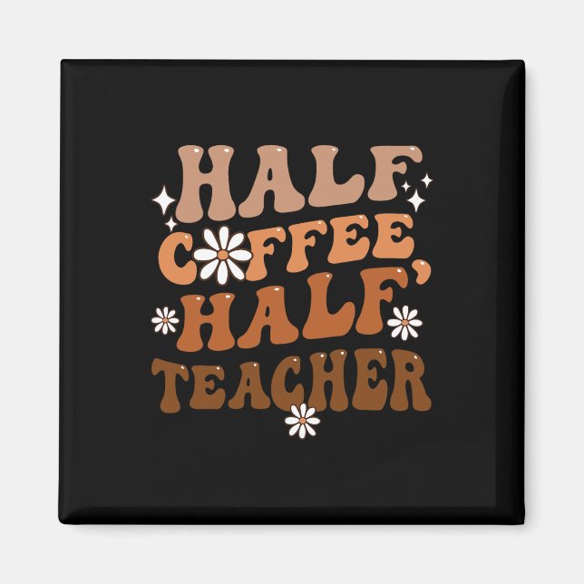 Halbzeit-Kaffeepause Lehrer Inspiration Zitate für Magnet (Vorne)