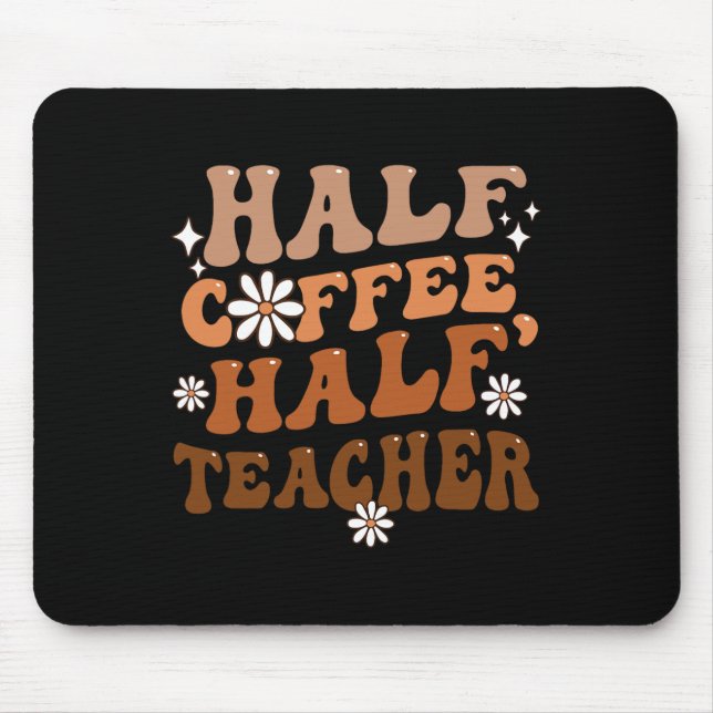 Halbzeit-Kaffeepause Lehrer Inspiration Zitate für Mousepad (Vorne)