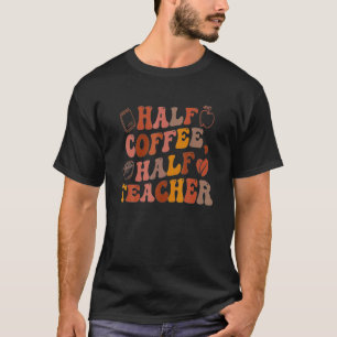 Halbzeit-Kaffeepause Lehrer Inspiration Zitate für T-Shirt