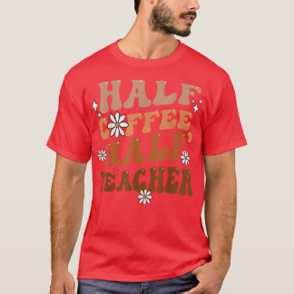 Halbzeit-Kaffeepause Lehrer Inspiration Zitate für T-Shirt