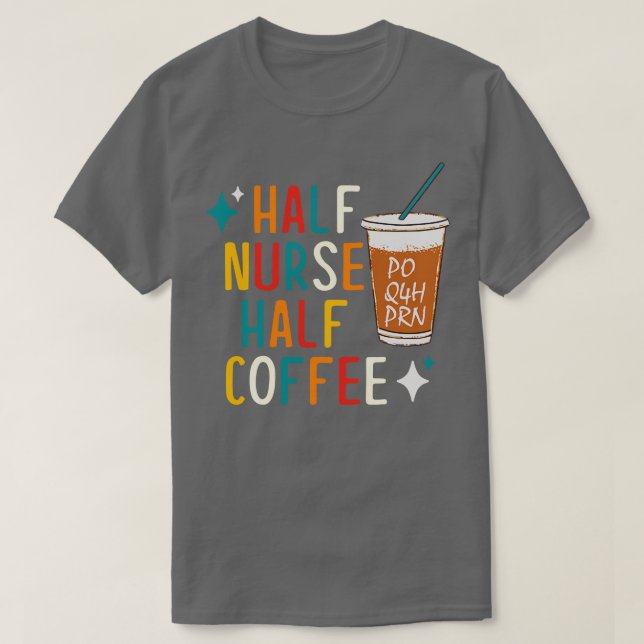 Halbzeit Nurse Coffee Nurse Geschenke Nurse Week G T-Shirt (Design vorne)