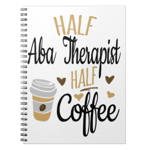 Half ABA Therapist Half Coffee Notizblock