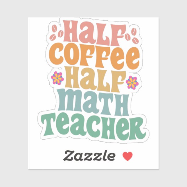 Half Coffee Half Math Teacher Funny School Student Aufkleber (Blatt)