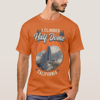 Half Dome Kletterersees Ich kletterte Half Dome Ka T-Shirt