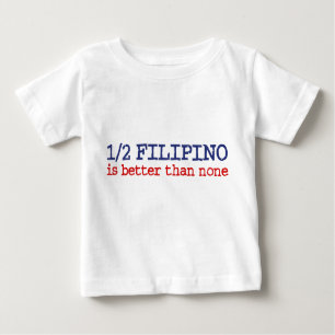 Half Filipino Baby T-shirt