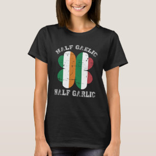 Half Gaelic Half Knolic Italienisch Irish Saint Pa T-Shirt