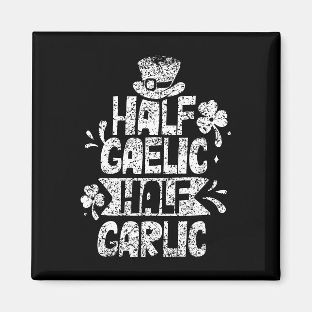 Half Gaelic Half Knolic St Patricks Day Irish Ire Magnet (Vorne)