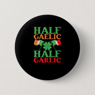 Half Gaelic Half Knolic St Patricks Day Irland I Button
