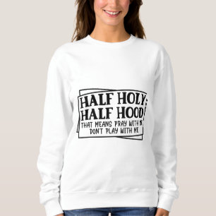 Half Heilige Halbzeit Sweatshirt