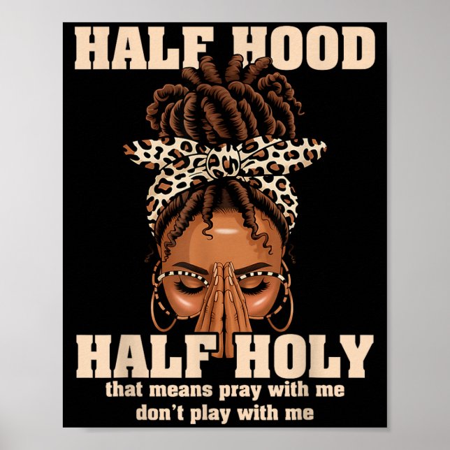 Half Hood Half Holy Pray Christian African Afro Bl Poster (Vorne)