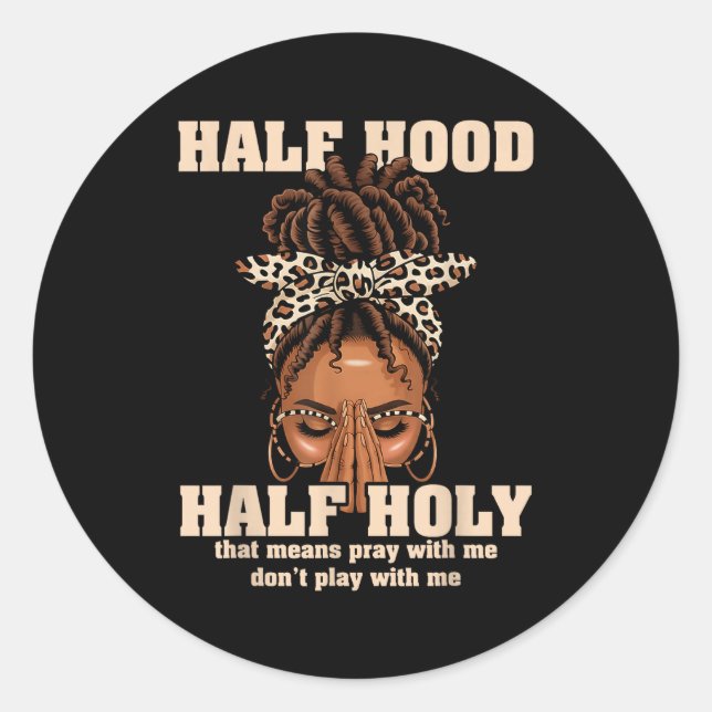 Half Hood Half Holy Pray Christian African Afro Bl Runder Aufkleber (Vorderseite)