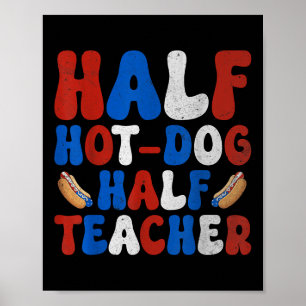 Half Hot Dog Half Lehrer Usa Flag Patriotic 4. O Poster